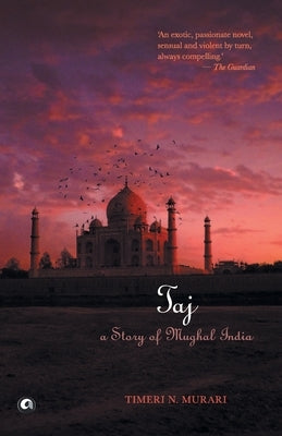 Taj: A Story of Mughal India Paperback Rupa Publications