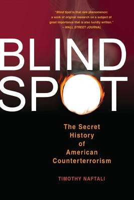Blind Spot: The Secret History of American Counterterrorism Paperback Basic Books