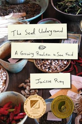 The Seed Underground: A Growing Revolution to Save Food Paperback Chelsea Green Publishing Company