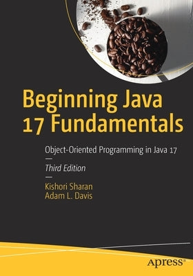 Beginning Java 17 Fundamentals: Object-Oriented Programming in Java 17 Paperback Apress