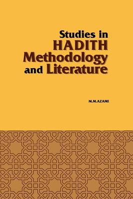 Studies in Hadith Methodology and Literature American Trust Publications
