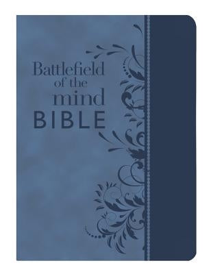 Battlefield of the Mind Bible, Blue Leatherluxe(r): Renew Your Mind Through the Power of God's Word Bible Faithwords