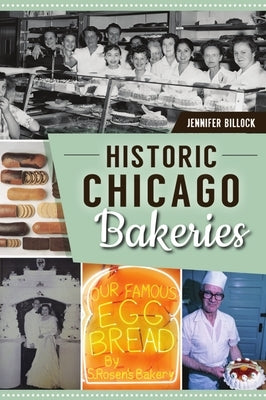 Paperback book titled "Historic Chicago Bakeries" by History Press, featuring images and history of Chicago's historic bakeries.
