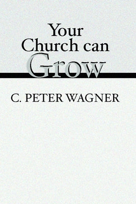 Your Church Can Grow: Seven Vital Signs of a Healthy Church Paperback Wipf & Stock Publishers
