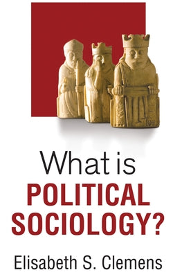 What Is Political Sociology? Paperback Polity Press