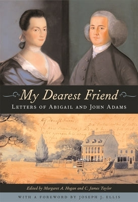 Paperback of My Dearest Friend: Letters of Abigail and John Adams by Belknap Press, showing the book cover and title.