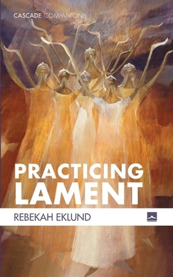 Practicing Lament Paperback Cascade Books