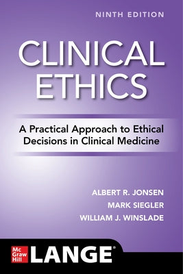 Clinical Ethics: A Practical Approach to Ethical Decisions in Clinical Medicine, Ninth Edition Paperback McGraw Hill / Medical