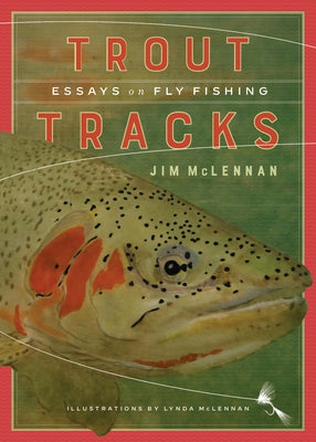 Trout Tracks: Essays on Fly Fishing Paperback Rocky Mountain Books Incorporated