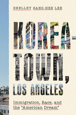 Koreatown, Los Angeles: Immigration, Race, and the American Dream Paperback Stanford University Press