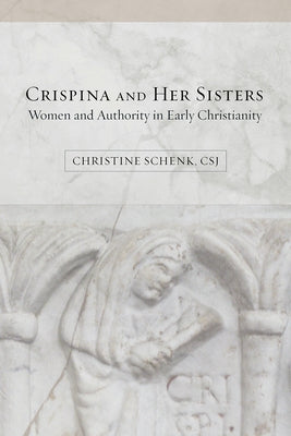 Crispina and Her Sisters: Women and Authority in Early Christianity Paperback Fortress Press