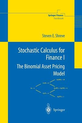 Stochastic Calculus for Finance I: The Binomial Asset Pricing Model Paperback Springer