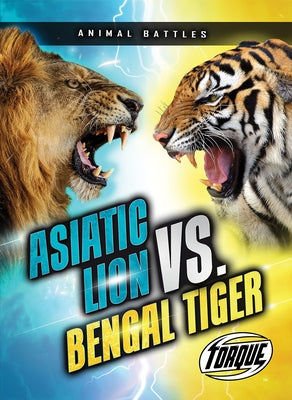 Asiatic Lion vs. Bengal Tiger Paperback Torque