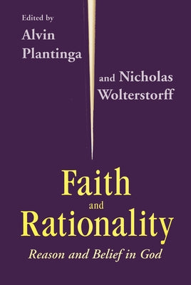 Faith and Rationality: Theology Paperback University of Notre Dame Press