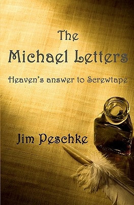 The Michael Letters: Heaven's answer to Screwtape Paperback Createspace Independent Publishing Platform