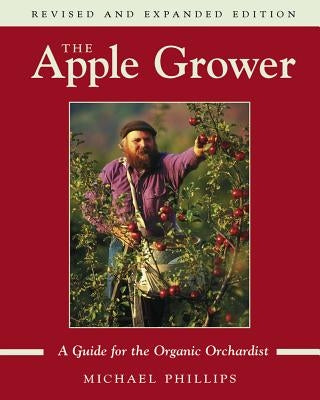 Paperback of The Apple Grower: Guide for the Organic Orchardist, 2nd Edition by Chelsea Green Publishing, with apple orchard illustrations.