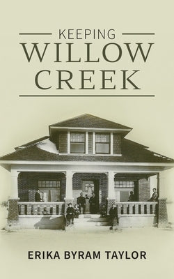 Keeping Willow Creek Paperback FriesenPress
