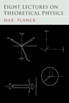 Eight Lectures on Theoretical Physics Paperback Martino Fine Books