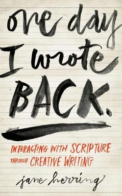 Paperback book titled "One Day I Wrote Back: Interacting with Scripture Through Creative Writing" by Upper Room Books.