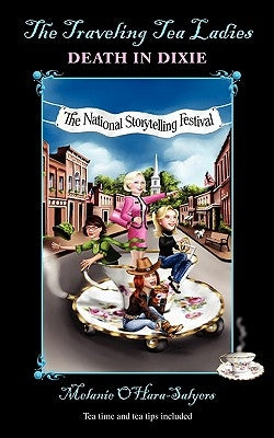 The Traveling Tea Ladies: Death in Dixie Paperback Lyons Legacy Publishing Company