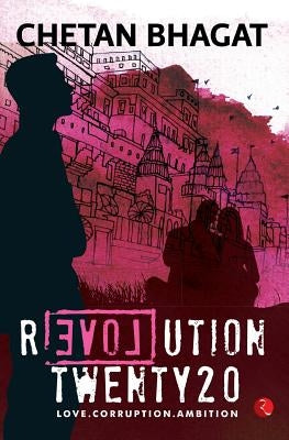Revolution Twenty20: Love . Corruption. Ambition Paperback Rupa Publications India