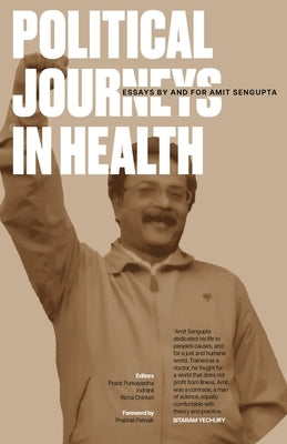 Political Journeys in Health: Essays by and for Amit Sengupta Paperback Leftword Books