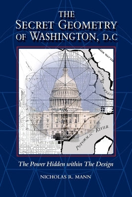 Secret Geometry of Washington D.C. by Mann, Nicholas