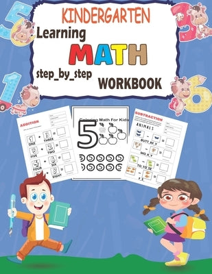 Kindergarten learning MATH step_by_step workbook: Addition and Substraction activities Paperback Independently Published