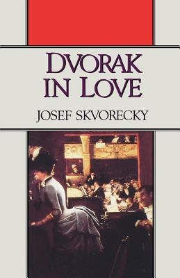 Dvorak in Love: A Light-Hearted Dream Paperback W. W. Norton & Company