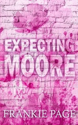 Expecting Moore: A best friend's brother surprise pregnancy romance Paperback Frankie Page Books