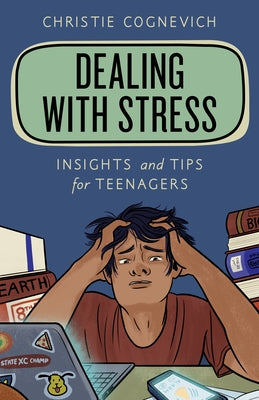 Dealing with Stress: Insights and Tips for Teenagers Paperback Rowman & Littlefield Publishers