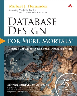Database Design for Mere Mortals: 25th Anniversary Edition Paperback Addison-Wesley Professional