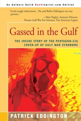 Gassed in the Gulf: The Inside Story of the Pentagon-CIA Cover-Up of Gulf War Syndrome Paperback iUniverse