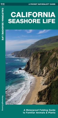California Seashore Life: A Waterproof Folding Guide to Familiar Animals & Plants by Kavanagh, James