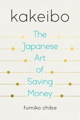 Kakeibo: The Japanese Art of Saving Money Paperback Tarcherperigee