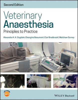 Veterinary Anaesthesia: Principles to Practice Paperback Wiley-Blackwell