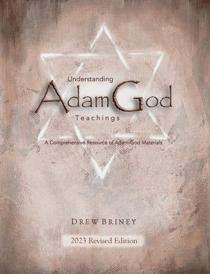 Understanding Adam-God Teachings: 2023 Revised Edition Paperback Independently Published