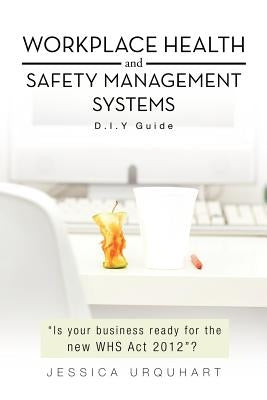 Workplace Health and Safety Management Systems: D.I.y Guide Paperback Balboa Press
