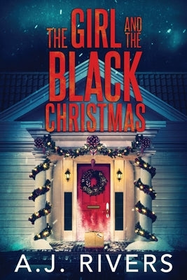 The Girl and the Black Christmas Independently Published