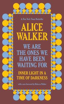 We Are the Ones We Have Been Waiting for: Inner Light in a Time of Darkness Paperback New Press