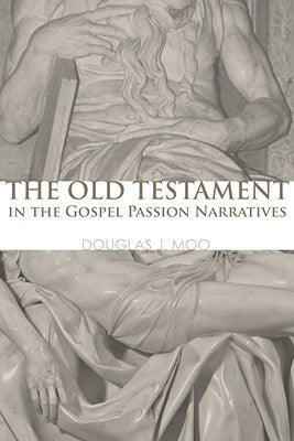 The Old Testament in the Gospel Passion Narratives Paperback Wipf & Stock Publishers