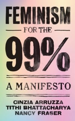 Feminism for the 99%: A Manifesto Paperback Verso