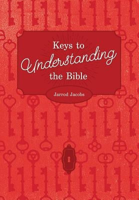 Keys To Understanding The Bible: How To Study The Bible Paperback One Stone