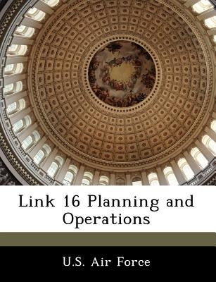 Link 16 Planning and Operations Paperback Bibliogov