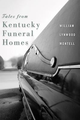 Tales from Kentucky Funeral Homes Paperback University Press of Kentucky