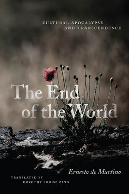 The End of the World: Cultural Apocalypse and Transcendence Paperback University of Chicago Press