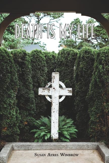 Death Is My Life Paperback Salt Water Media, LLC