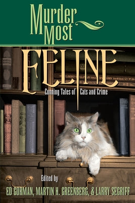 Murder Most Feline: Cunning Tales of Cats and Crime Paperback Cumberland House Publishing