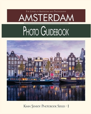 Amsterdam Photo Guidebook: For Lovers of Amsterdam and Photography Paperback Blurb