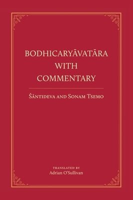Bodhicaryavatara With Commentary Paperback Dechen Foundation